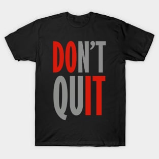 Don't Quit - Do It T-Shirt